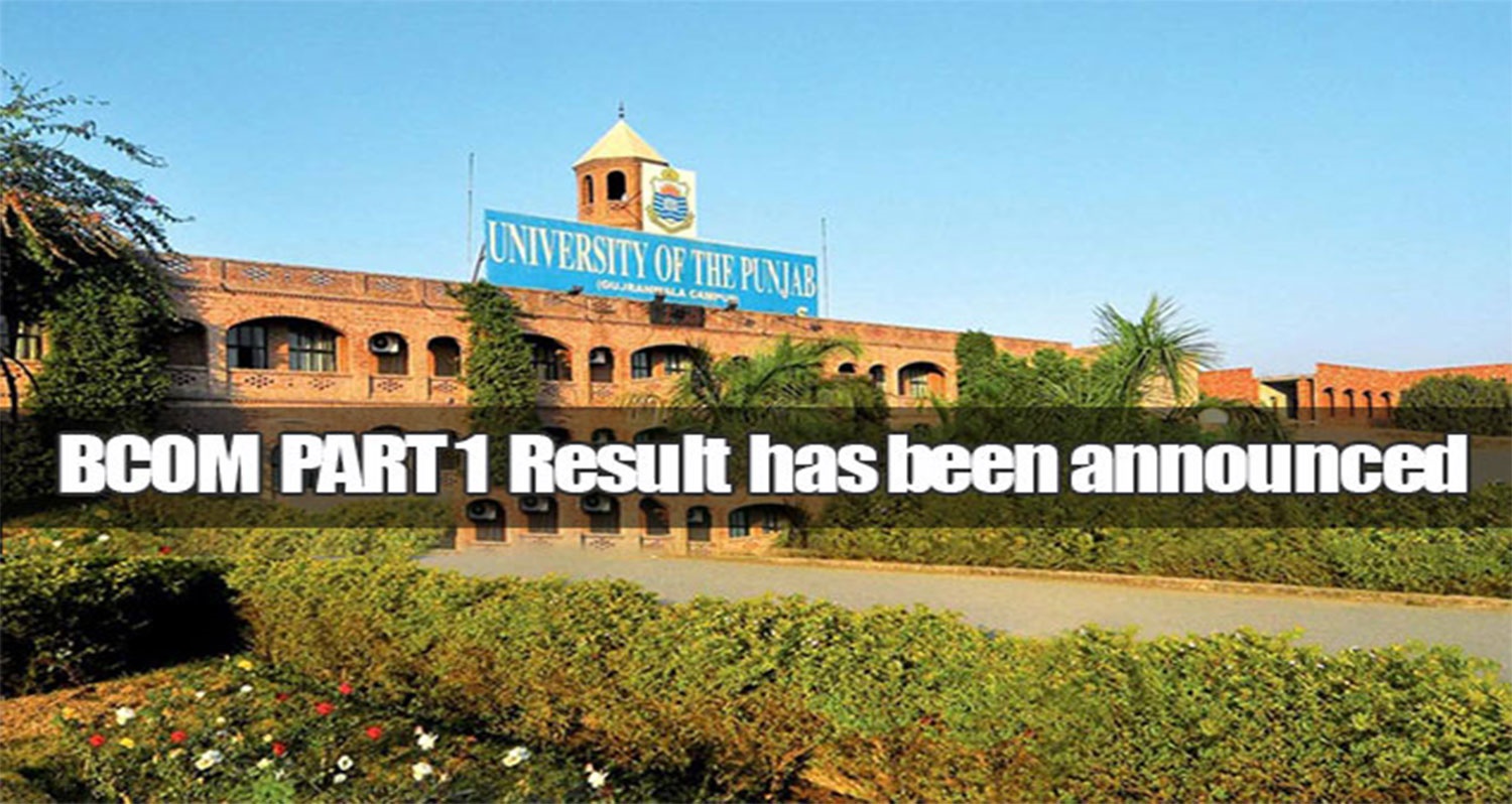 BCOM Part 1 Result 2019 Announced By Punjab University