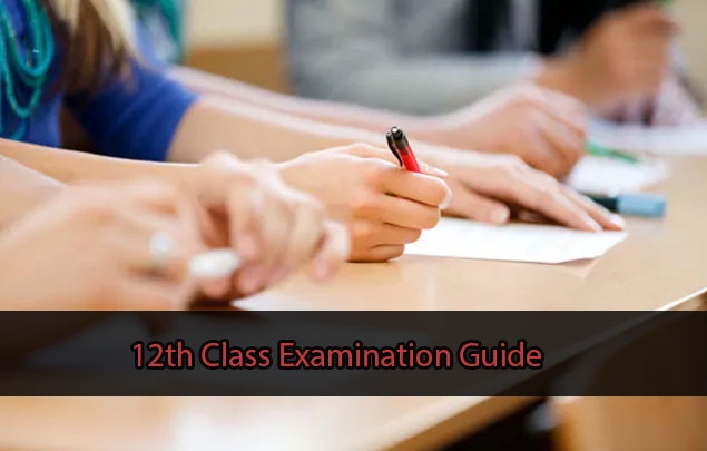 12th Class Examination Guide