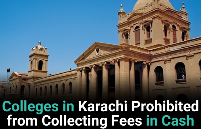 Colleges In Karachi Prohibited From Collecting Fees In Cash