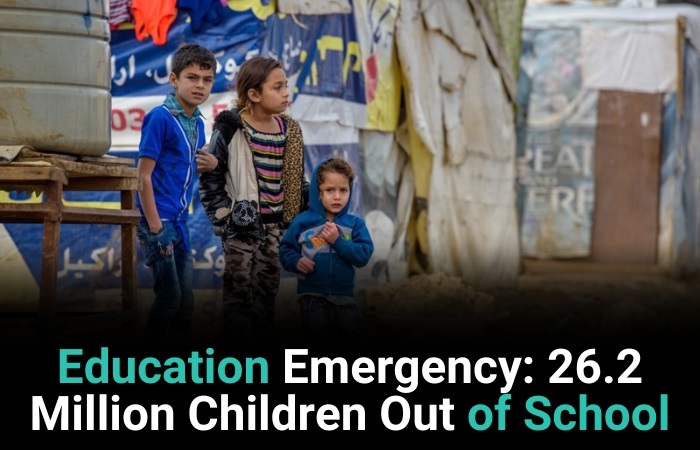 Education Emergency: 26.2 Million Children Out Of School 