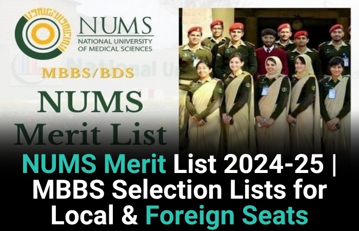 NUMS Merit List 2024-25 MBBS Selection Lists For Local & Foreign Seats