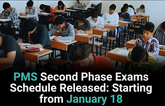 PMS Second Phase Exams Schedule Released: Starting from January 18