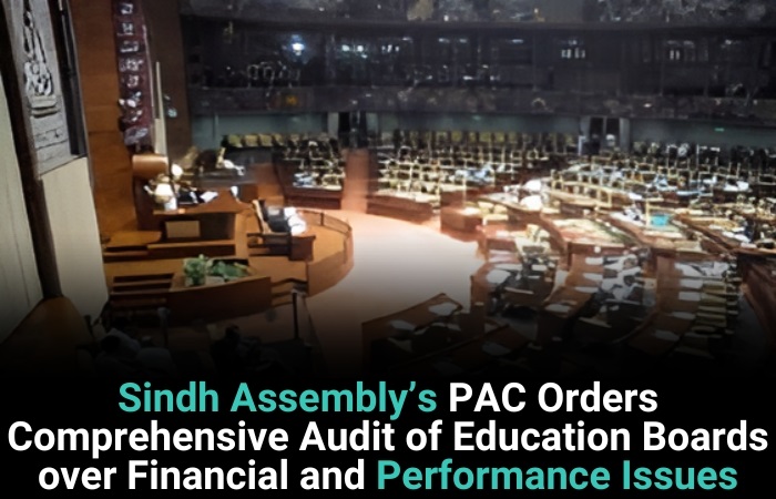 Sindh Assembly’s PAC Orders Comprehensive Audit Of Education Boards Over Financial And Performance Issues