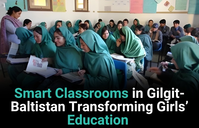 Smart Classrooms In Gilgit-Baltistan Transforming Girls’ Education 