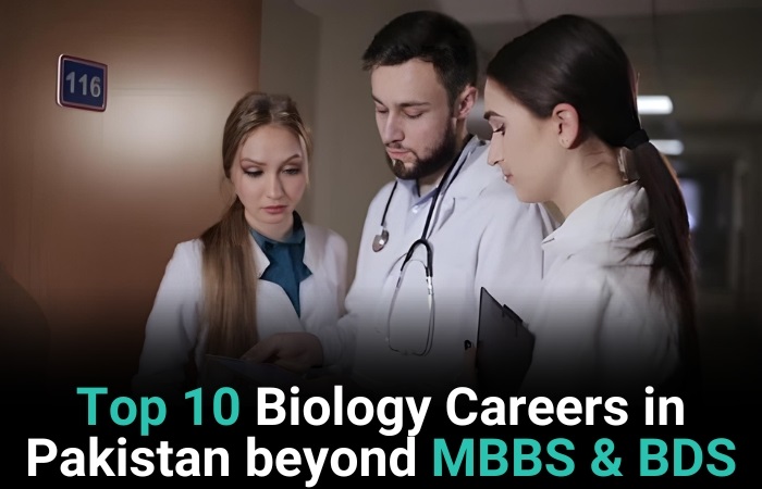 Top 10 Biology Careers In Pakistan Beyond MBBS & BDS