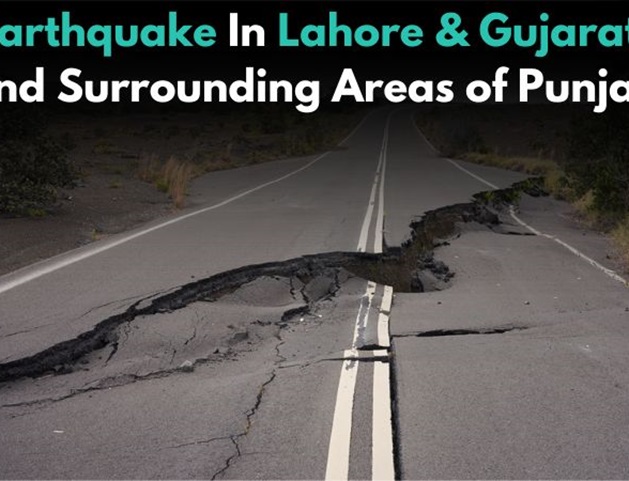 Earthquake Jolts Lahore, Gujarat, and Surrounding Areas of Punjab