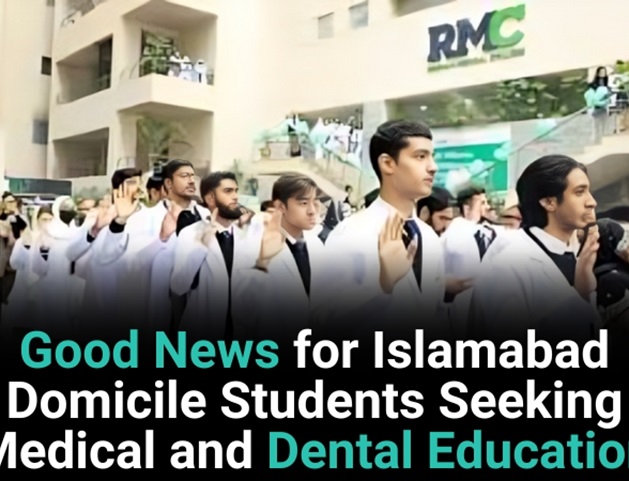 Good News For Islamabad Domicile Students Seeking Medical And Dental Education 