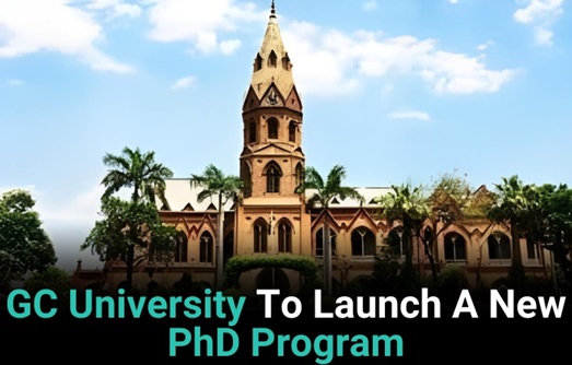 GC University To Launch A New PhD Program